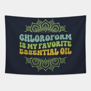 Chloroform is My Favorite Essential Oil Tapestry