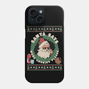 Santa Says More Cookies Please Phone Case