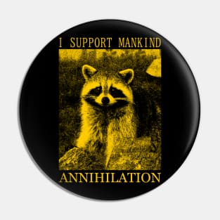 I SUPPORT MANKIND Raccoon Pin