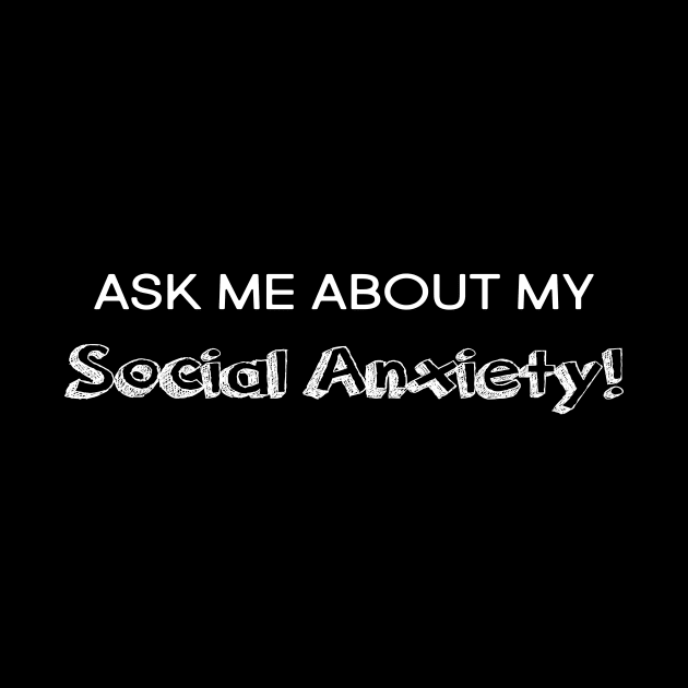 Ask me about my social anxiety! by Mt. Tabor Media