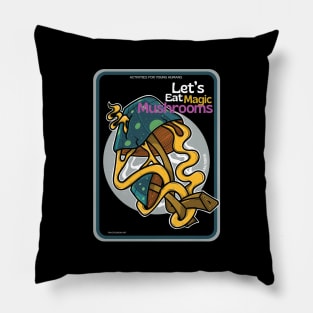 Let's eat Magic Mushrooms ver 3 Pillow