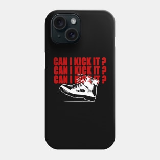 !!! can i kick it Phone Case