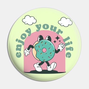 cute donut enjoy your life Pin