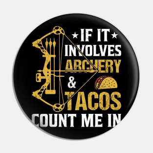 If It Involves Archery & Tacos Count Me In Pin