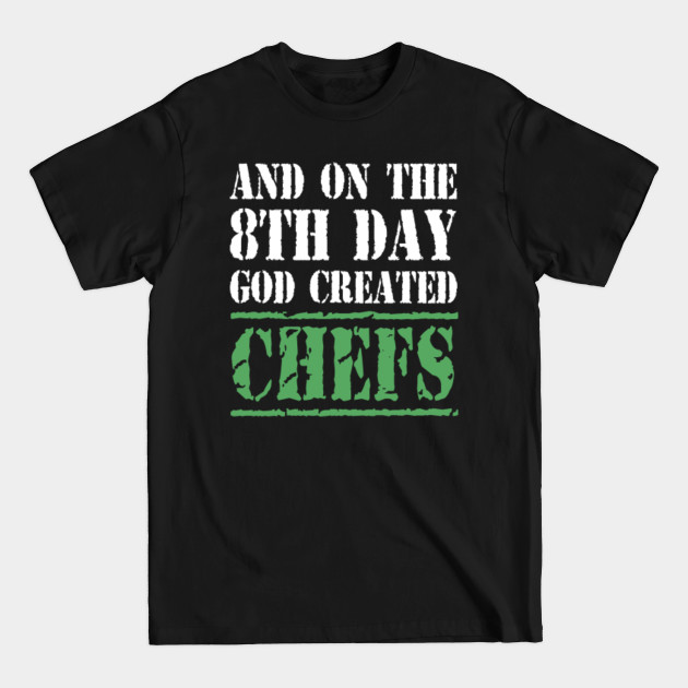 Discover Unique Gifts For Chefs - Chefs - T-Shirt