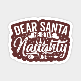 Dear Santa He's The Naughty One Magnet