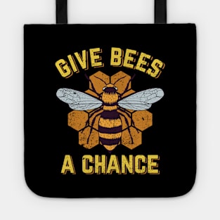 Give Bees A Chance Tote