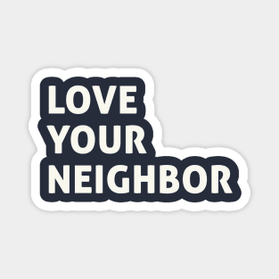 Love Your Neighbor Magnet