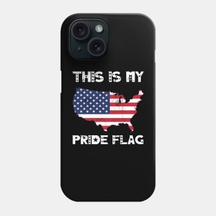 My Pride Flag 4th Of July Independence Day Patriotic American Flag Phone Case