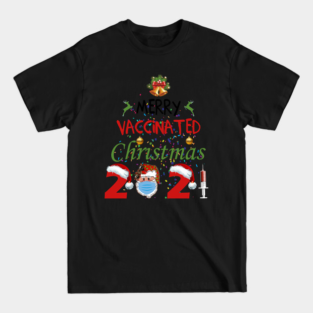 Disover Merry Vaccinated Christmas 2021 - Christmas 2021 - T-Shirt