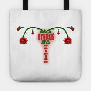 No uterus no opinion Tote