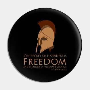 Ancient Greek Thucydides Quote On Freedom - Libertarianism Pin