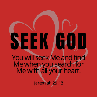 Seek God Jeremiah 29:13 SpeakChrist Inspirational Lifequote Christian Motivation T-Shirt