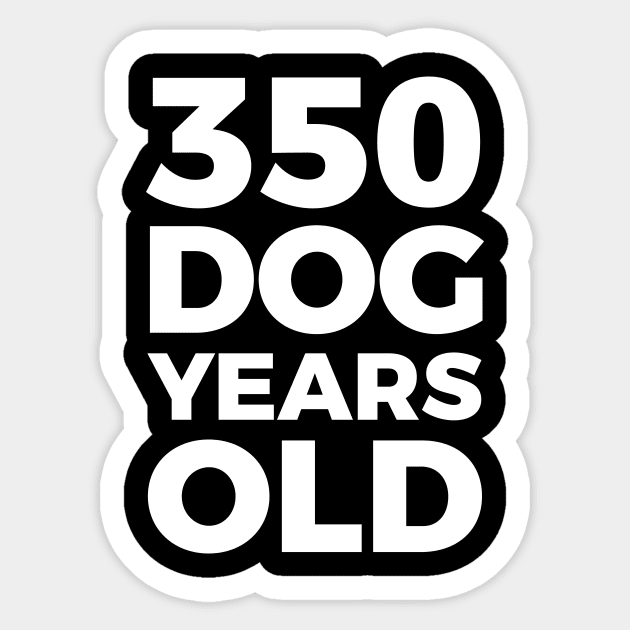 350 Dog Years Old - Funny 50th Birthday Gift T Shirt 350 Dog Years Old - Funny 50th Birthday Gift T Shirt