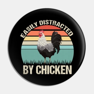 Easily Distracted by Chicken: Funny Retro Tee Pin