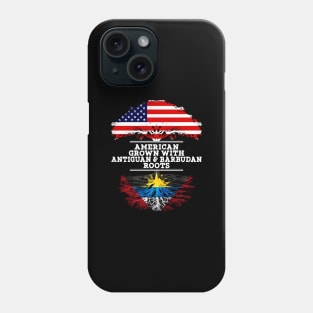 American Grown With Antiguan Barbudan Roots - Gift for Antiguan Barbudan From Antigua Barbuda Phone Case