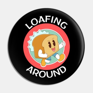 Loafing Around | Bread Pun Pin