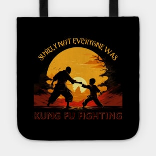 Surly Not Everyone Was Kung Fu Fighting, gift present ideas Tote