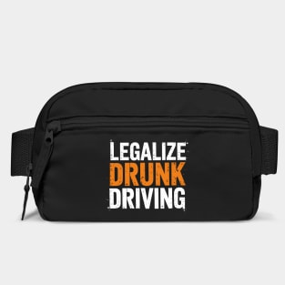 Legalize Drunk Driving Sarcastic Provocative Humor Bag