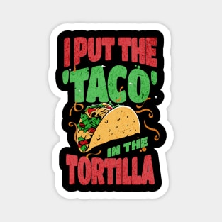 I Put the Taco in Tortilla Magnet