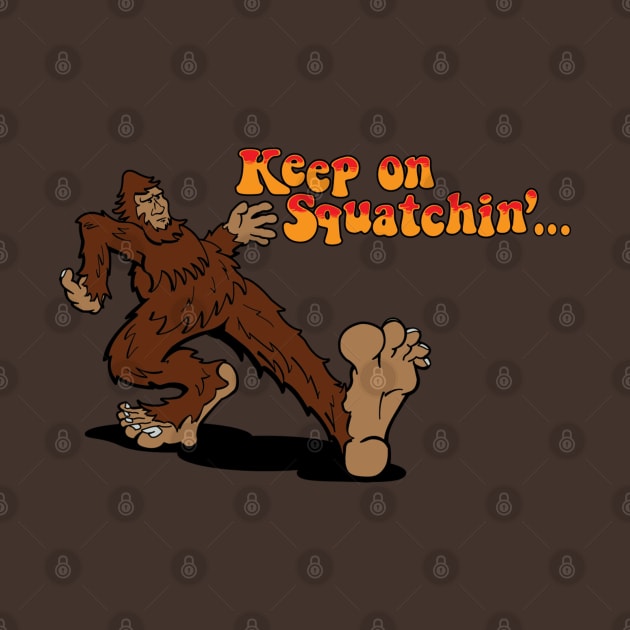 Keep on Squatchin' by planetmikex