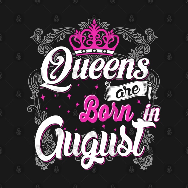 Queens are born in August by AwesomeTshirts