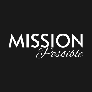 Mission Possible T-Shirt