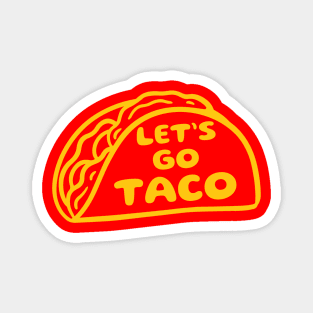Lets-go-taco Magnet