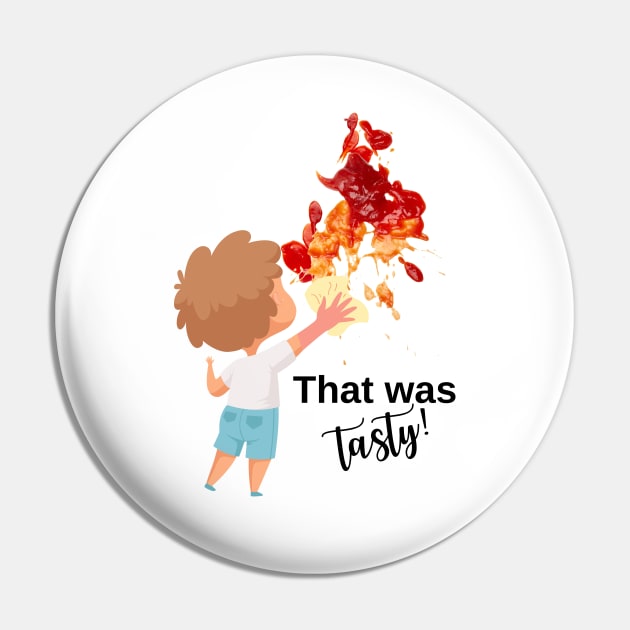 funny design with ketchup stain and kid Pin by Artpassion