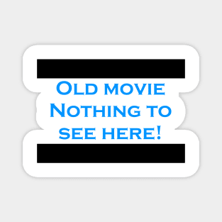 Old movie nothing to see here Magnet