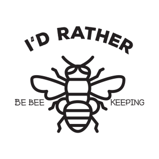 I'd rather be bee keeping T-Shirt