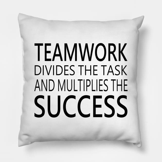 Teamwork divides the task and multiplies the success, Keys to successful teamwork Pillow by FlyingWhale369