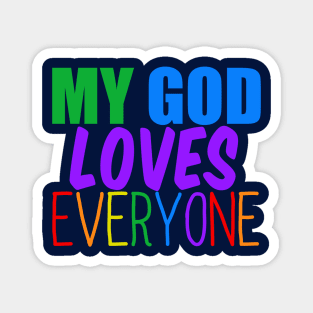 My God Loves Everyone Magnet