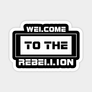 Welcome To The Rebellion Magnet