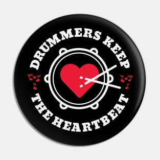 Drummers Keep the Heartbeat Pin