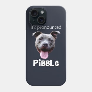 It's Pronounced Pibble Phone Case