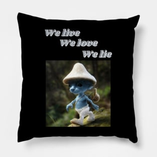 Smurf cat blue we live we love we lie meme Pillow