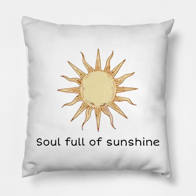 Soul full of sunshine Pillow by Byreem