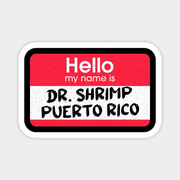 Impractical Jokers - Dr Shrimp Puerto Rico Magnet by LuisP96