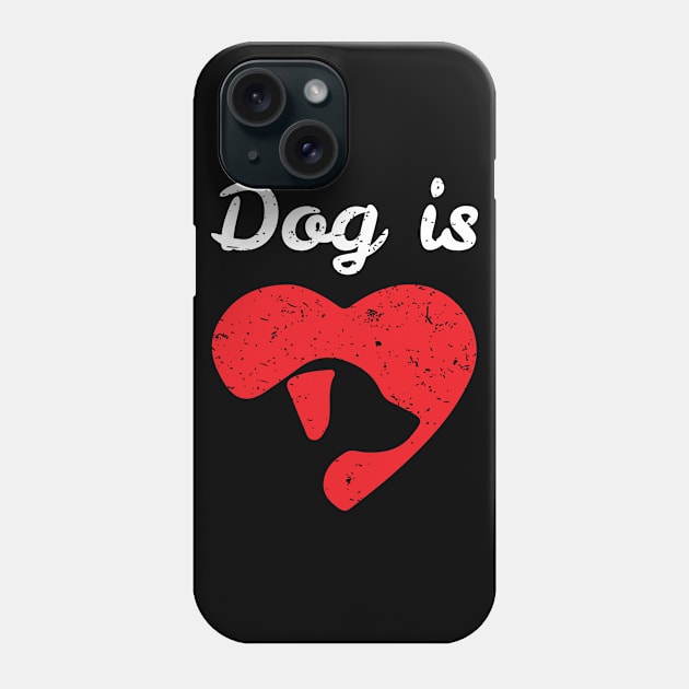 Dog is Love, Pet Lover Phone Case by alltheprints