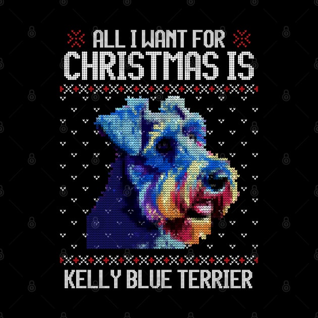 All I Want for Christmas is Kerry Blue Terrier - Christmas Gift for Dog Lover by Ugly Christmas Sweater Gift