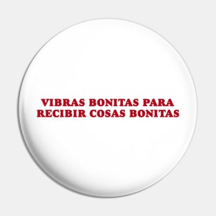 Vibras Bonitas Para Recibir Cosas Bonitas Shirt, Gift For Latina Wife, Spanish trendy y2k Pin