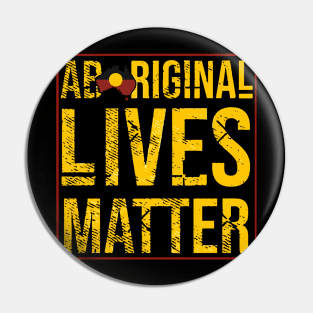 Aboriginal lives matter Pin