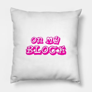 On my block Pillow