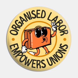 Organised Labor Empowers Unions Pin