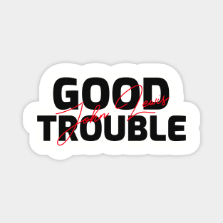 good trouble Magnet