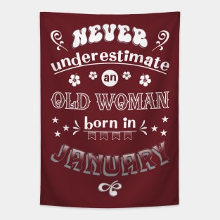 Never Underestimate an Old Woman Born in January Tapestry