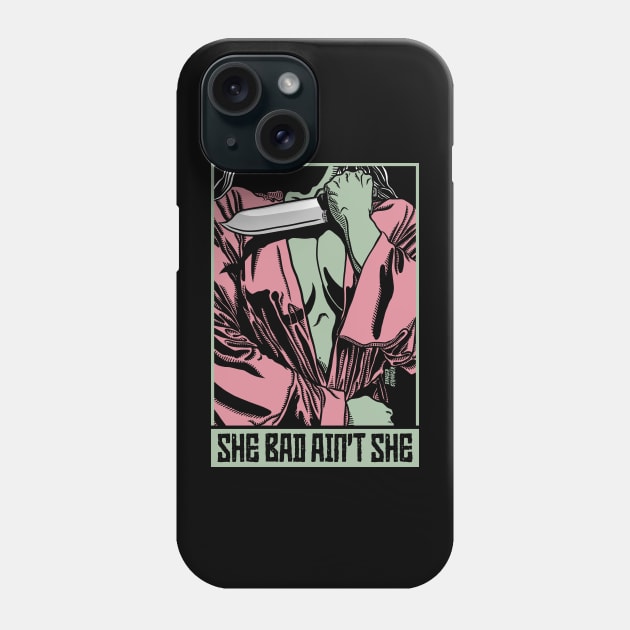 She bad Phone Case by Danger Stranger®