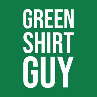 Green Shirt Guy T-Shirt