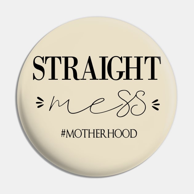 Straight Mess Motherhood , Gift for mom life. Pin by yassinebd